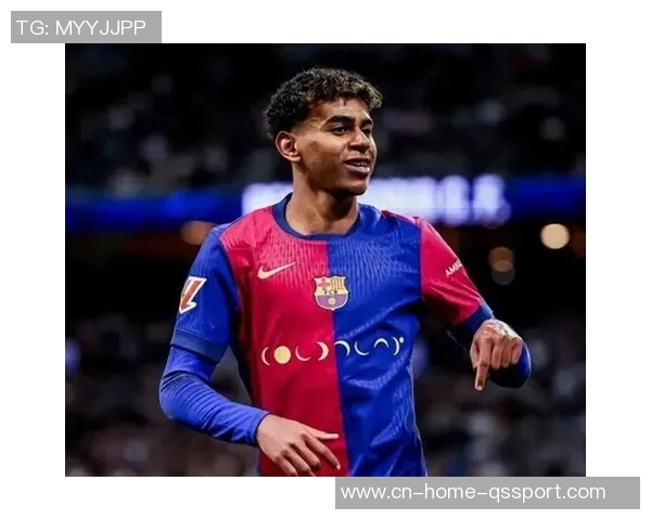 巴黎圣日耳曼持续追逐亚马尔意图强烈巴萨面临新挑战